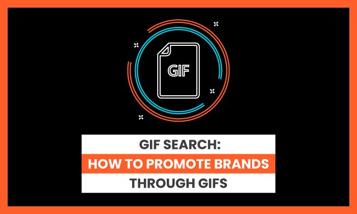 Búsqueda de GIF: cómo promocionar marcas a través de GIF 