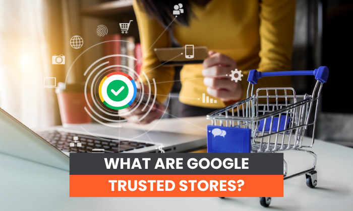 ¿Qué son los comerciantes de confianza de Google?
