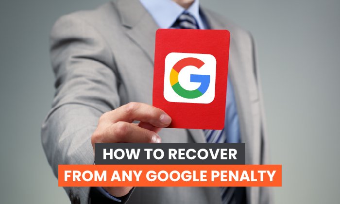 Cómo recuperarse de cualquier sanción de Google
