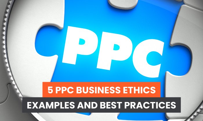5 ejemplos de mejores prácticas y ética empresarial de PPC