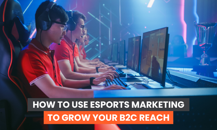 Cómo utilizar el marketing de deportes electrónicos para hacer crecer su alcance B2C