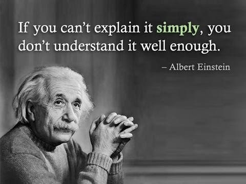 Una cita famosa de Albert Einstein: 'Si no puede explicarlo simplemente, no lo entiende lo suficientemente bien. 