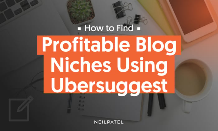 Un dicho gráfico "Cómo encontrar nichos de blogs rentables usando Ubersuggest"